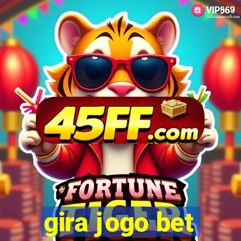 gira jogo bet